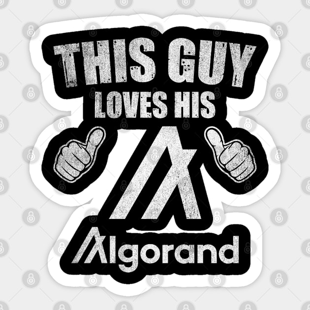 This Guy Loves His Algorand ALGO Coin Valentine Crypto Token Cryptocurrency Blockchain Wallet Birthday Gift For Men Women Kids Sticker by Thingking About